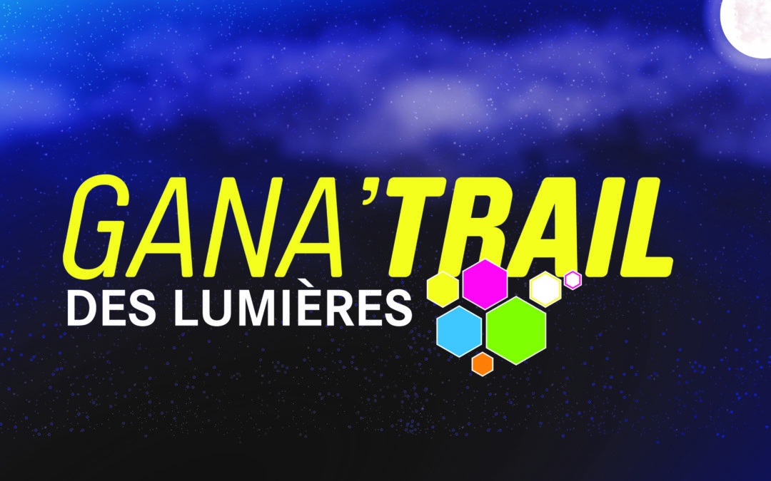 Samedi 4 décembre : Gana’trail des Lumières